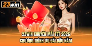 23Win khuyến mãi Tết 2026