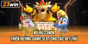 Nổ hũ 23Win